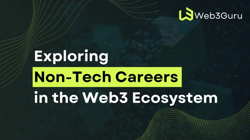 Exploring Non-Tech Careers in the Web3 Ecosystem