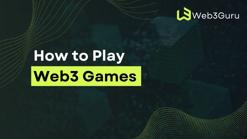 How to Play Web3 Games